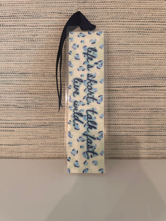 Luxury Laminated Bookmark – Life's Short. Talk Fast. Live Wild. | Ribbon, 2x8"