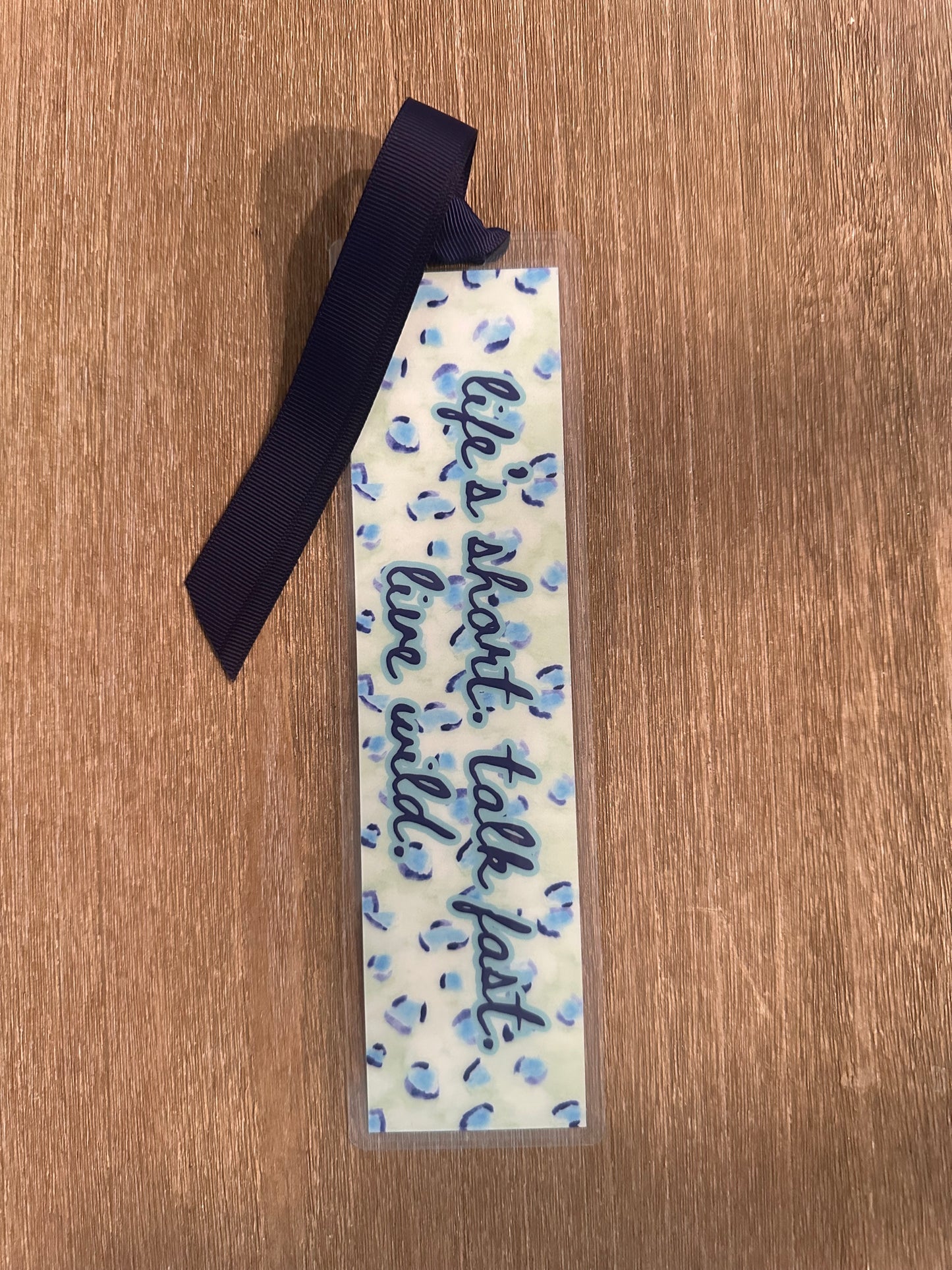 Luxury Laminated Bookmark – Life's Short. Talk Fast. Live Wild. | Ribbon, 2x8"